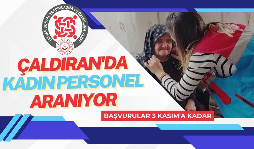 Çaldıran'da Vefa Projesi İçin Kadın Personel Aranıyor