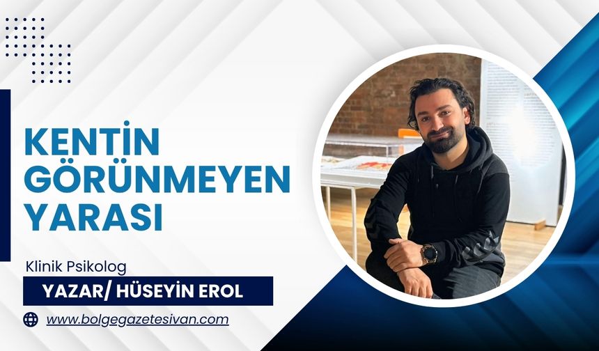 Kentin Görünmeyen Yarası