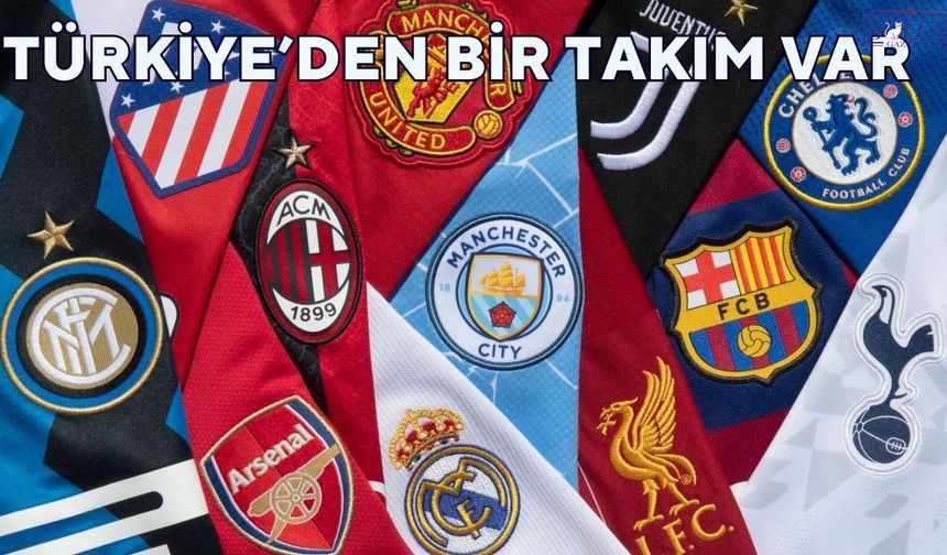 Dünyanın en büyük kulüpleri açıklandı: Türkiye’den sürpriz temsilci!