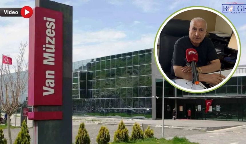 VAHATUDER Başkanı Tunçdemir’den Dikkat Çeken Öneri: “Urartu Müzesi Olmalıydı”