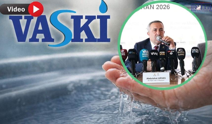 Van'da Su Zamları Gündemde: Arvas'tan VASKİ Mesajı