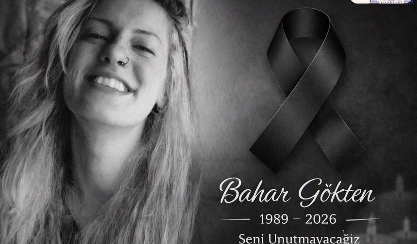 Bahar Gökten Kimdir, Ölüm Sebebi Nedir, Neden Öldü?