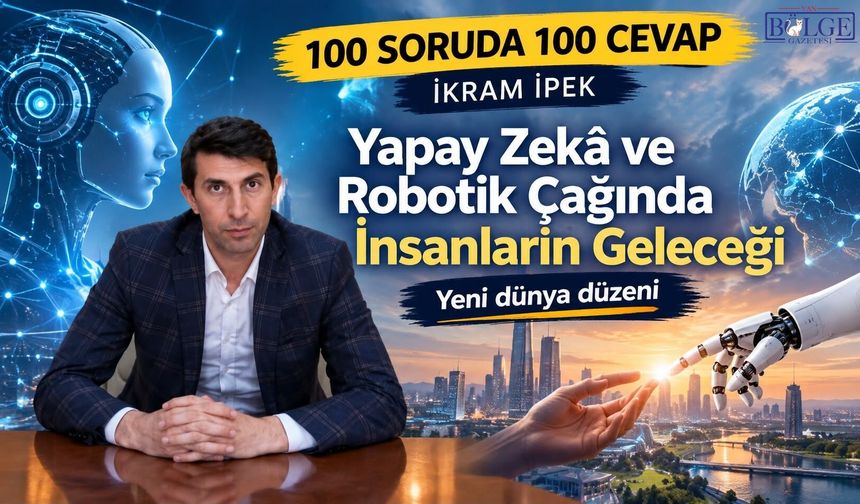 100 Soru, 100 Cevap ve İnsan Merkezli Yeni Dünya Düzeni Önerisi