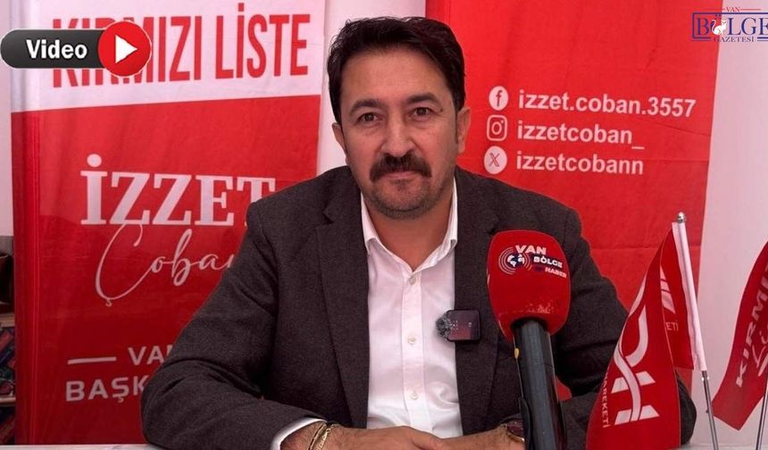 Van TSO adayı İzzet Çoban projelerini açıkladı: Hedef üretim ve istihdam